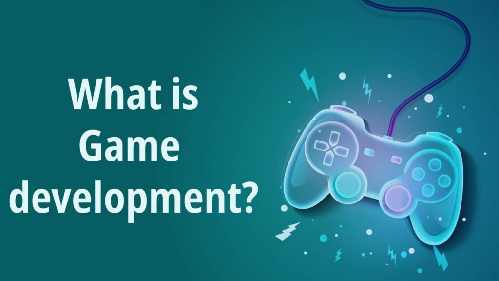 what-is-game-development-stages-career-in-gaming-industry