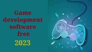 Game development software free in 2023