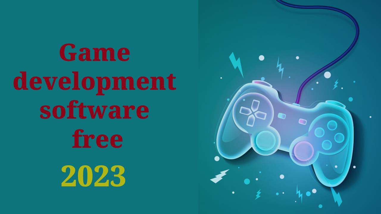 top-5-game-development-software-free-in-year-2023